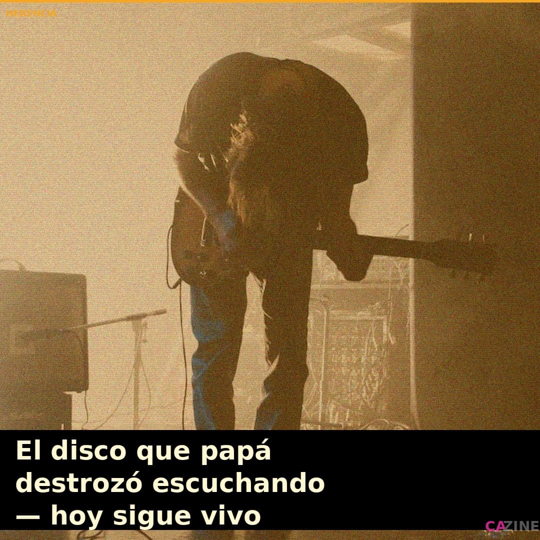 El disco que papá destrozó escuchando — hoy sigue vivo